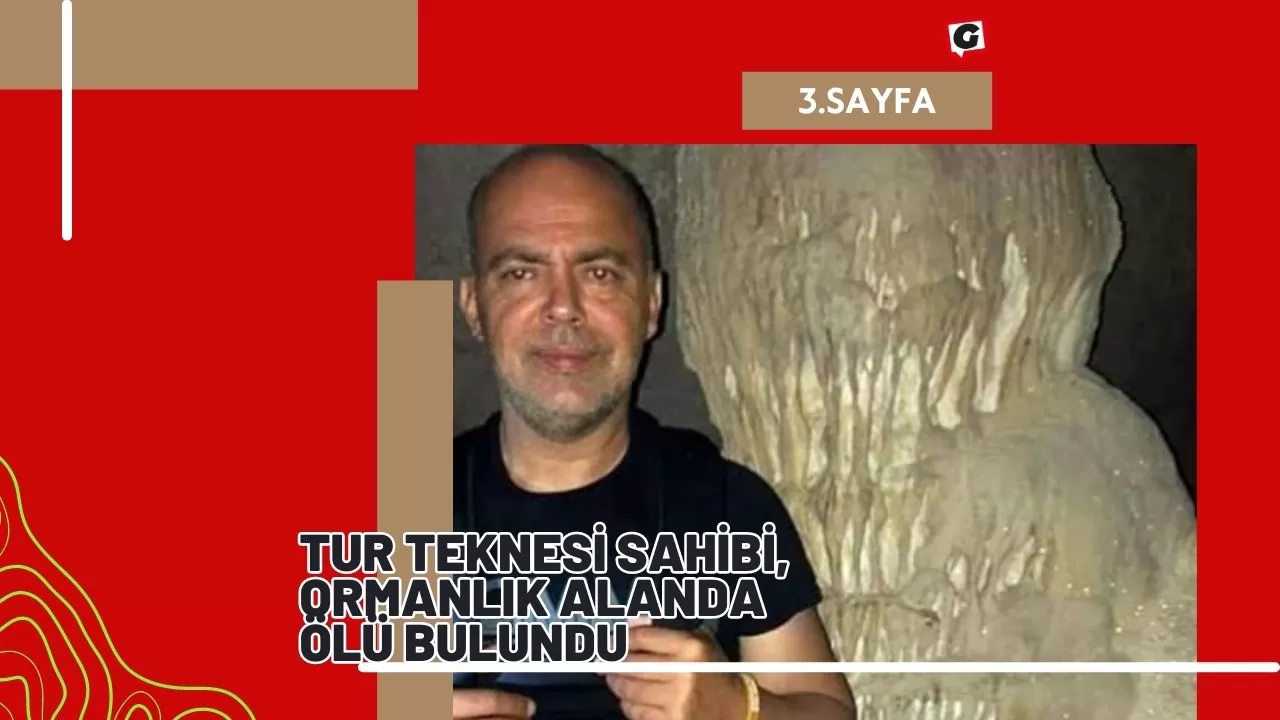 Tur Teknesi Sahibi, Ormanlık Alanda Ölü Bulundu