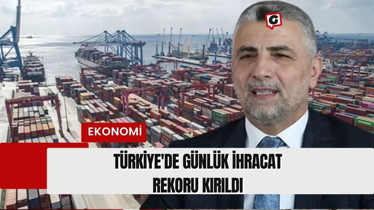 Türkiye'de Günlük İhracat Rekoru Kırıldı