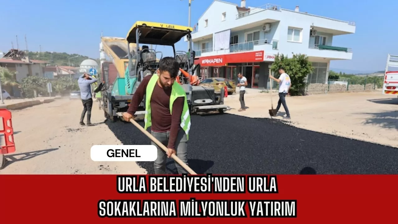 Urla Belediyesi'nden Urla Sokaklarına Milyonluk Yatırım