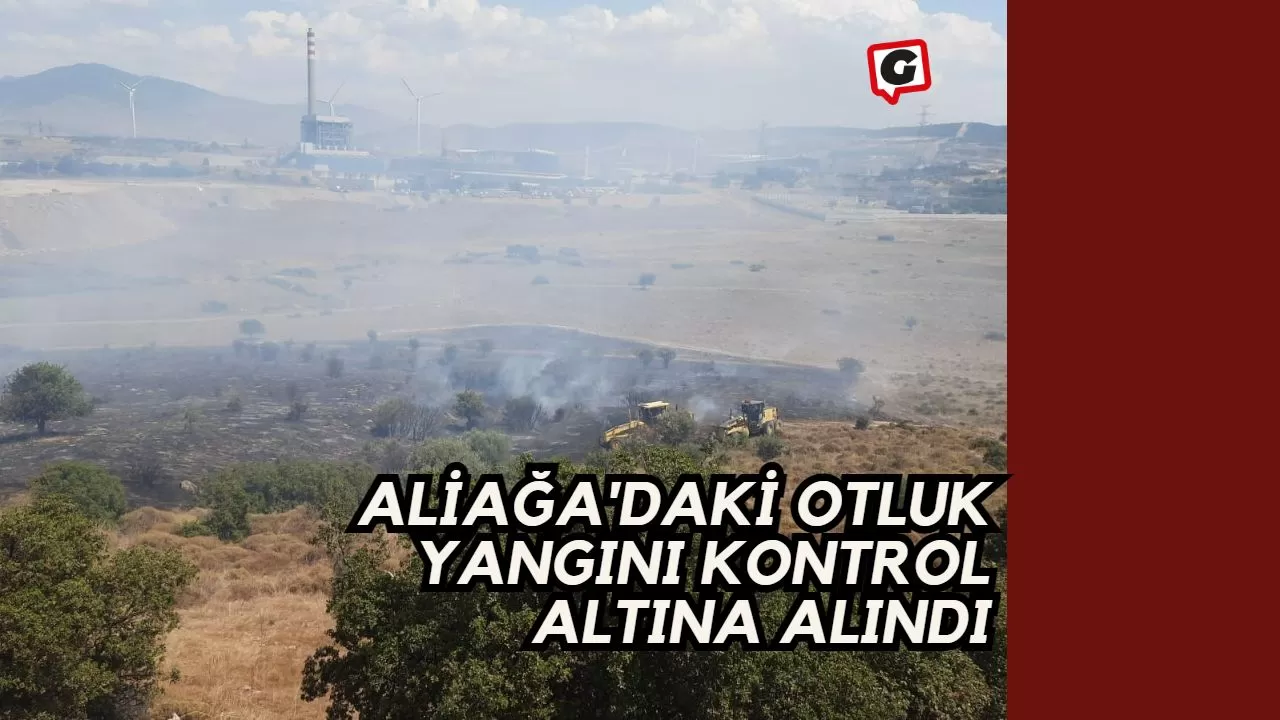 Aliağa'daki Otluk Yangını Kontrol Altına Alındı