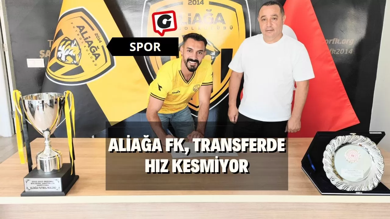 Aliağa FK, Transferde Hız Kesmiyor