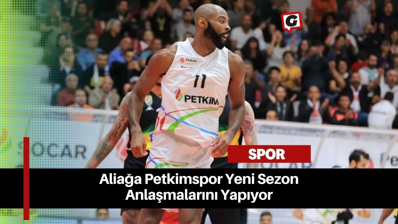 Aliağa Petkimspor Yeni Sezon Anlaşmalarını Yapıyor