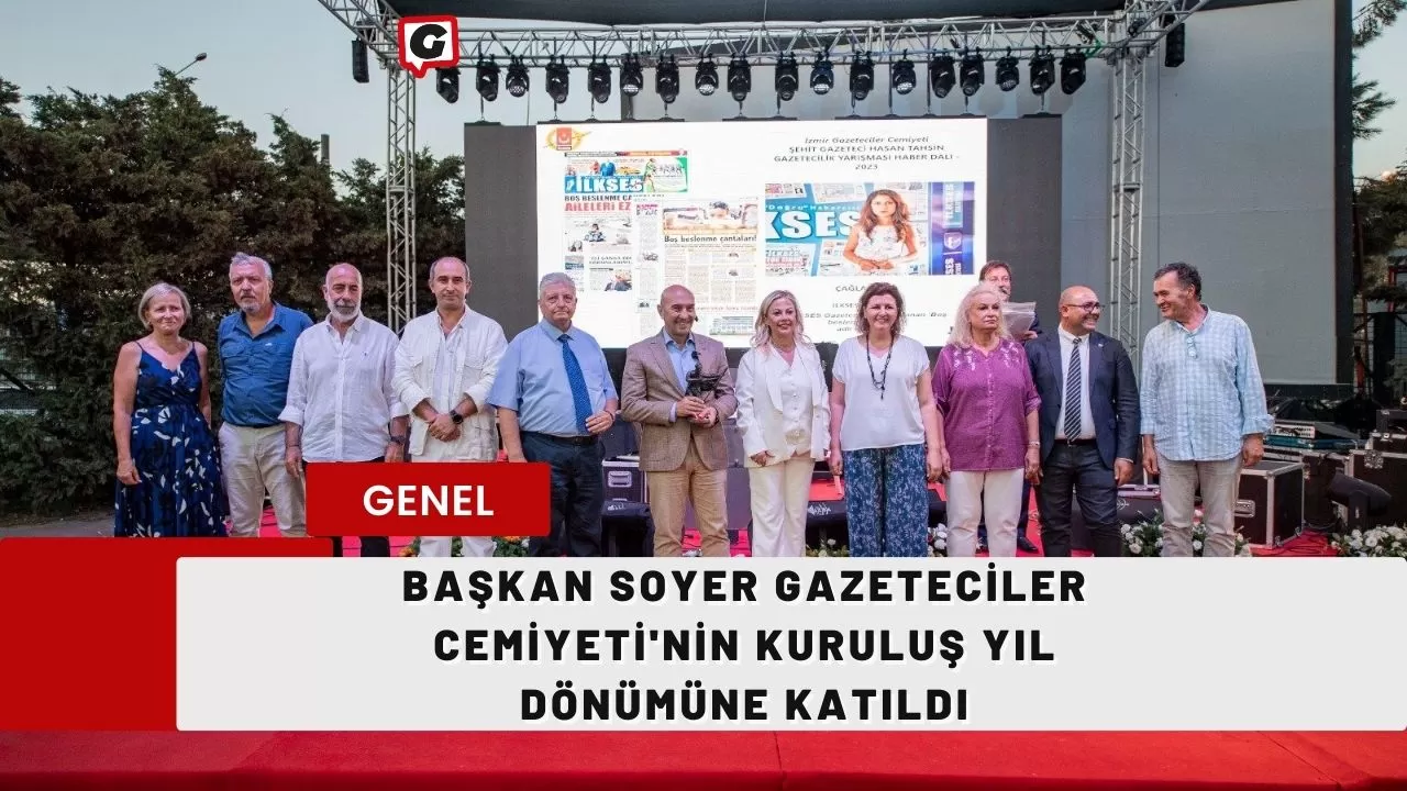 Başkan Soyer Gazeteciler Cemiyeti'nin Kuruluş Yıl Dönümüne Katıldı