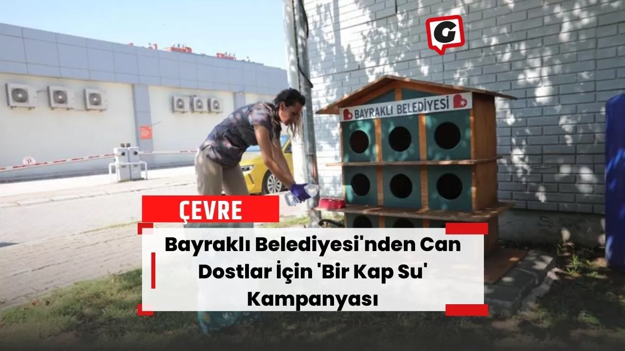 Bayraklı Belediyesi'nden Can Dostlar İçin 'Bir Kap Su' Kampanyası