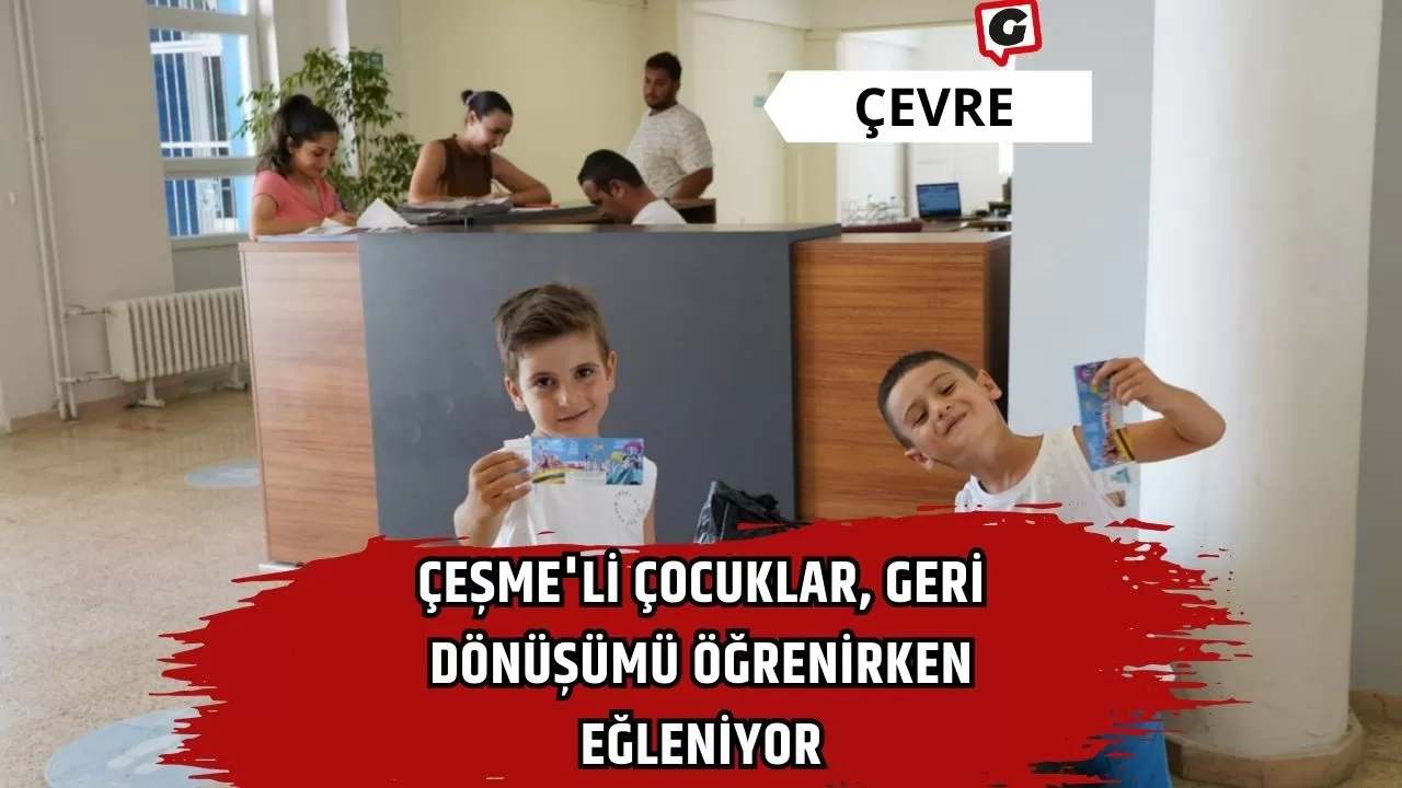 Çeşme'li Çocuklar, Geri Dönüşümü Öğrenirken Eğleniyor