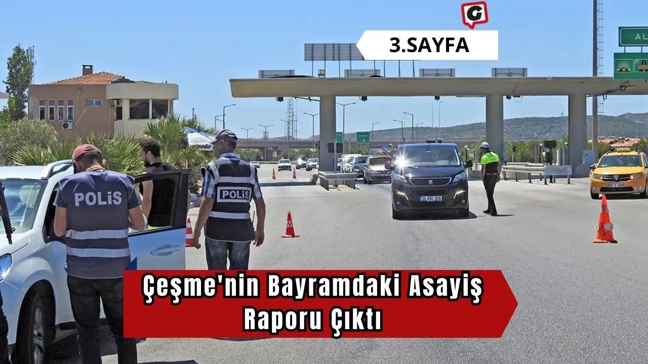 Çeşme'nin Bayramdaki Asayiş Raporu Çıktı