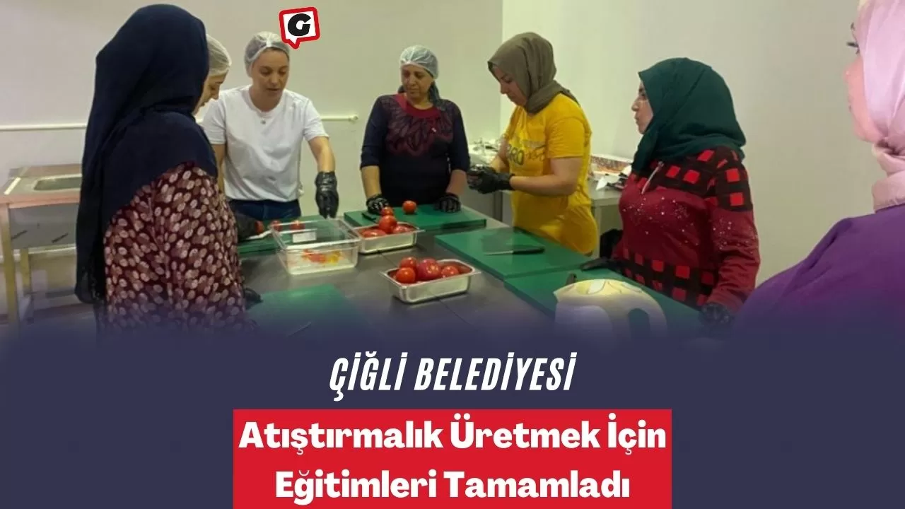 Çiğli Belediyesi, Atıştırmalık Üretmek İçin Eğitimleri Tamamladı