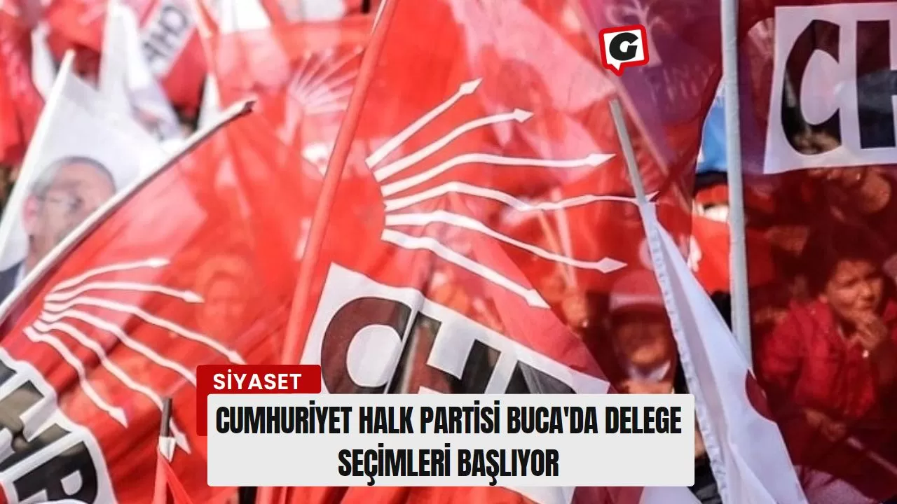 Cumhuriyet Halk Partisi Buca'da Delege Seçimleri Başlıyor