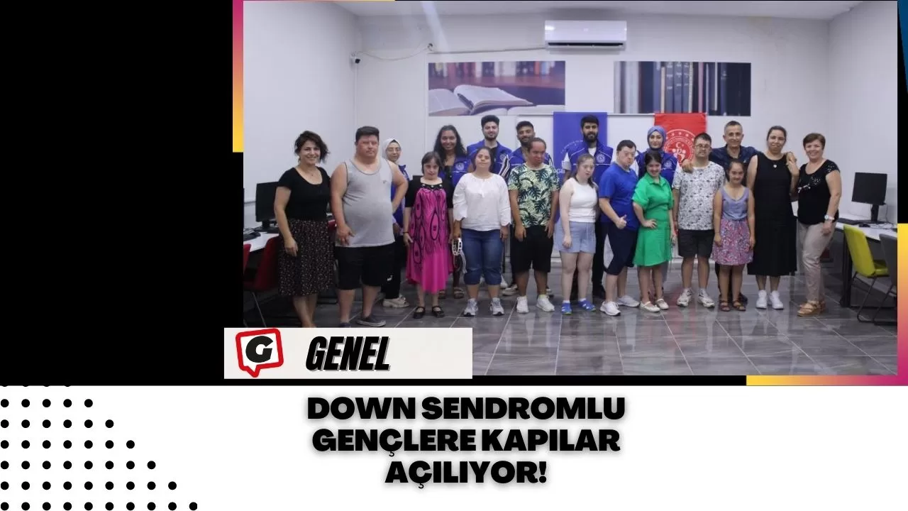 Down Sendromlu Gençlere Kapılar Açılıyor!