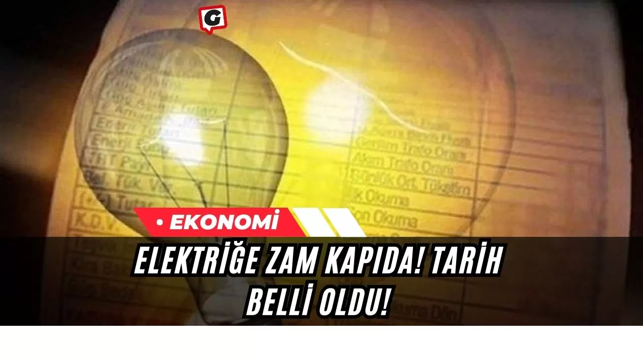 Elektriğe Zam Kapıda! Tarih Belli Oldu!