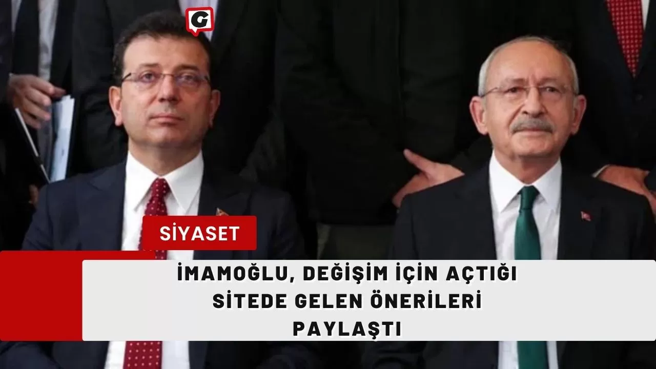 İmamoğlu, Değişim İçin Açtığı Sitede Gelen Önerileri Paylaştı