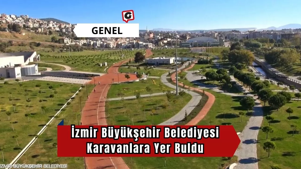 İzmir Büyükşehir Belediyesi Karavanlara Yer Buldu