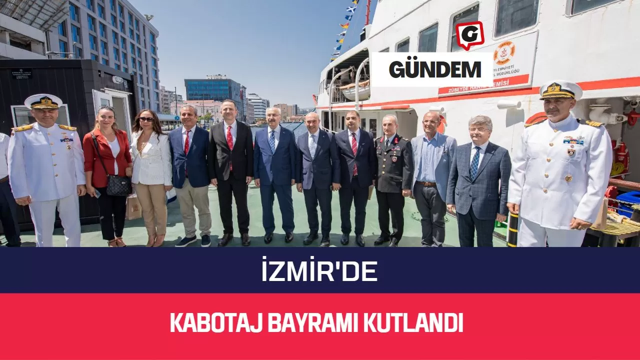 İzmir'de Kabotaj Bayramı Kutlandı