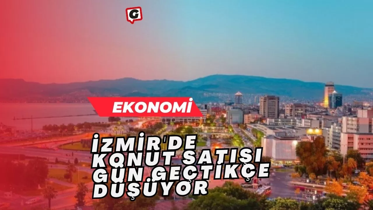 İzmir'de Konut Satışı Gün Geçtikçe Düşüyor