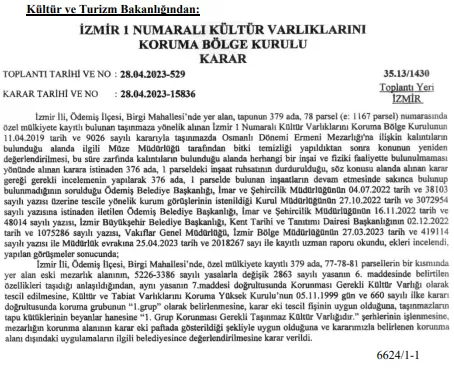 Kültür ve Turizm Bakanlığı İzmir'in dünyaca ünlü köyü Birgi'de özel mülkiyete ait bir alanda Osmanlı Dönemi'ne ait Ermeni Mezarlığı kalıntıları bulunması nedeniyle önemli bir karar aldı.