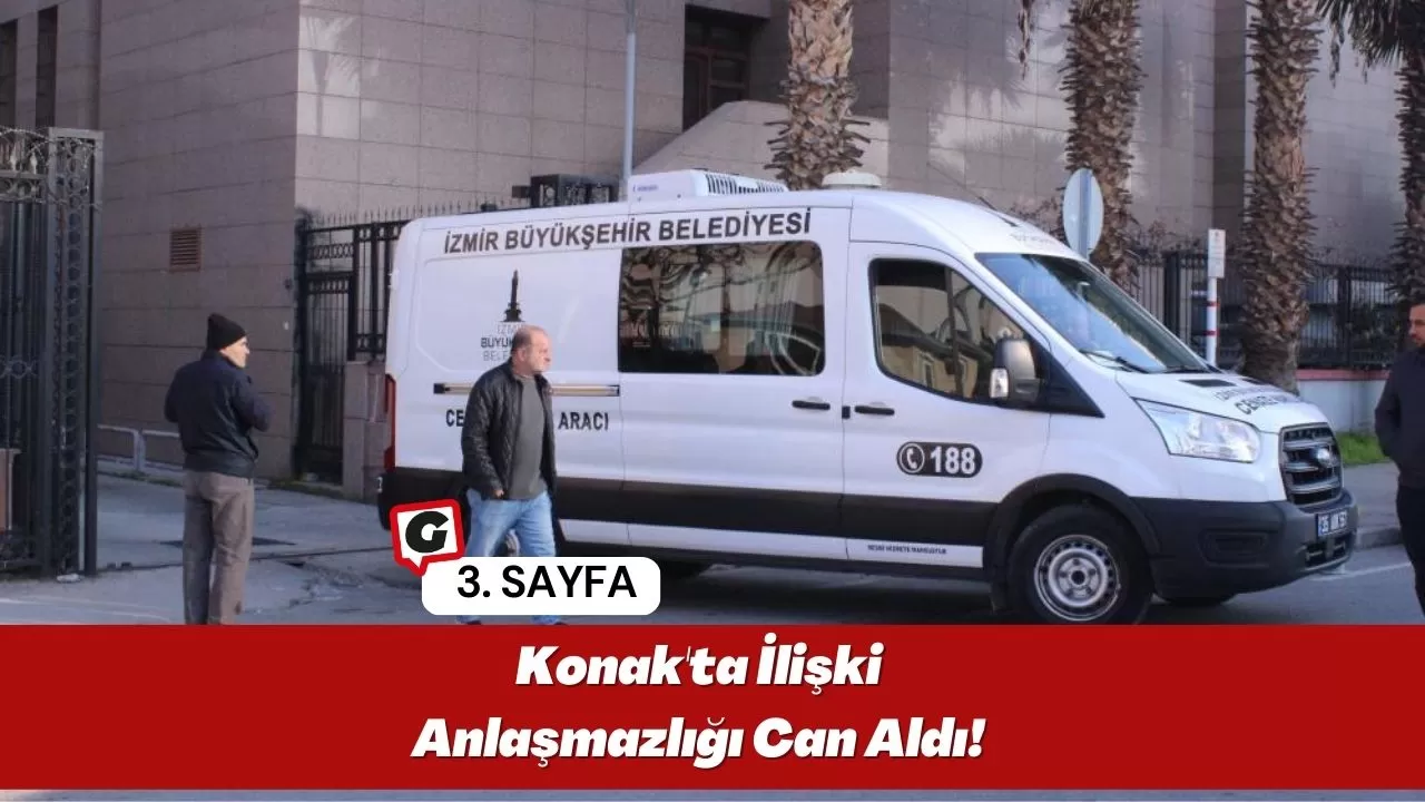 Konak'ta İlişki Anlaşmazlığı Can Aldı!