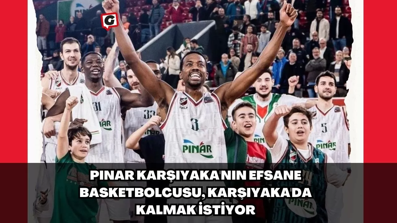 Pınar Karşıyaka'nın Efsane Basketbolcusu, Karşıyaka'da Kalmak İstiyor