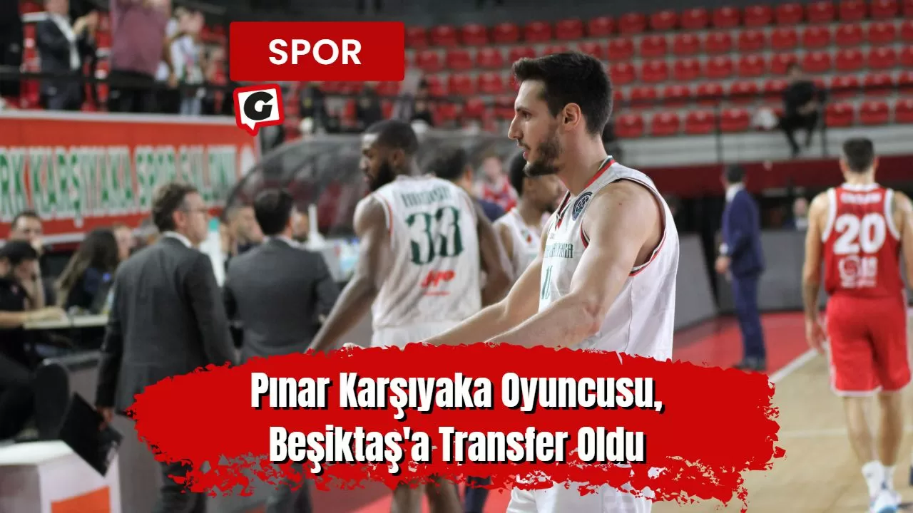 Pınar Karşıyaka Oyuncusu, Beşiktaş'a Transfer Oldu