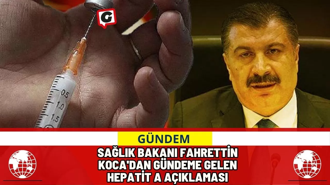 Sağlık Bakanı Fahrettin Koca'dan Gündeme Gelen Hepatit A Açıklaması