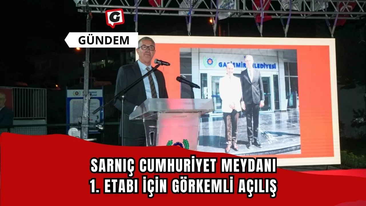 Sarnıç Cumhuriyet Meydanı 1. Etabı için görkemli açılış