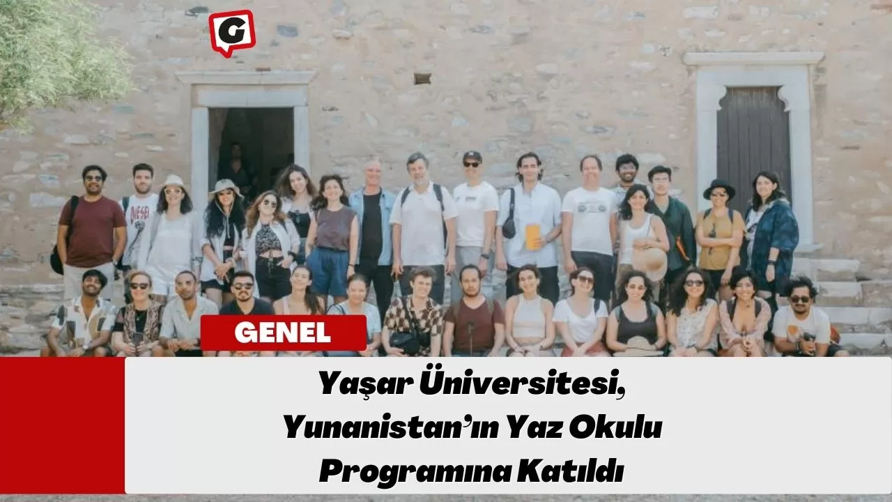 Yaşar Üniversitesi, Yunanistan’ın Yaz Okulu Programına Katıldı