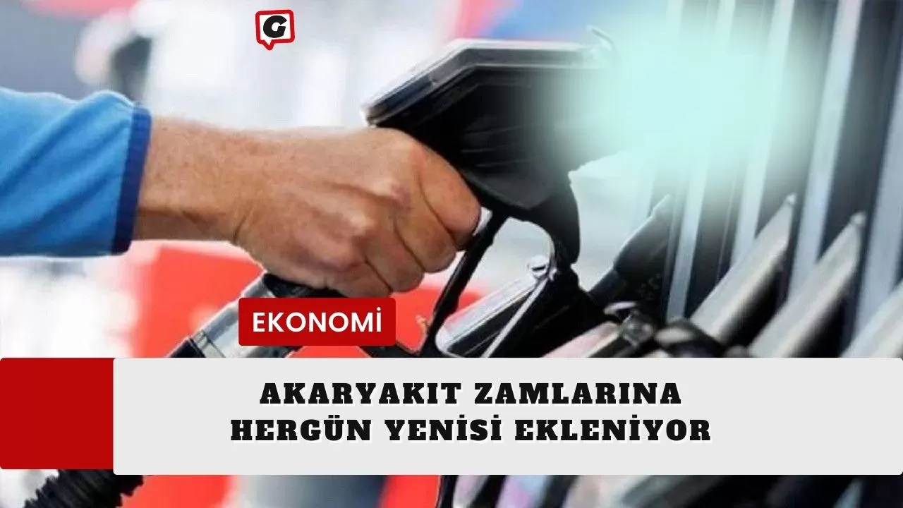 Akaryakıt Zamlarına Hergün Yenisi Ekleniyor