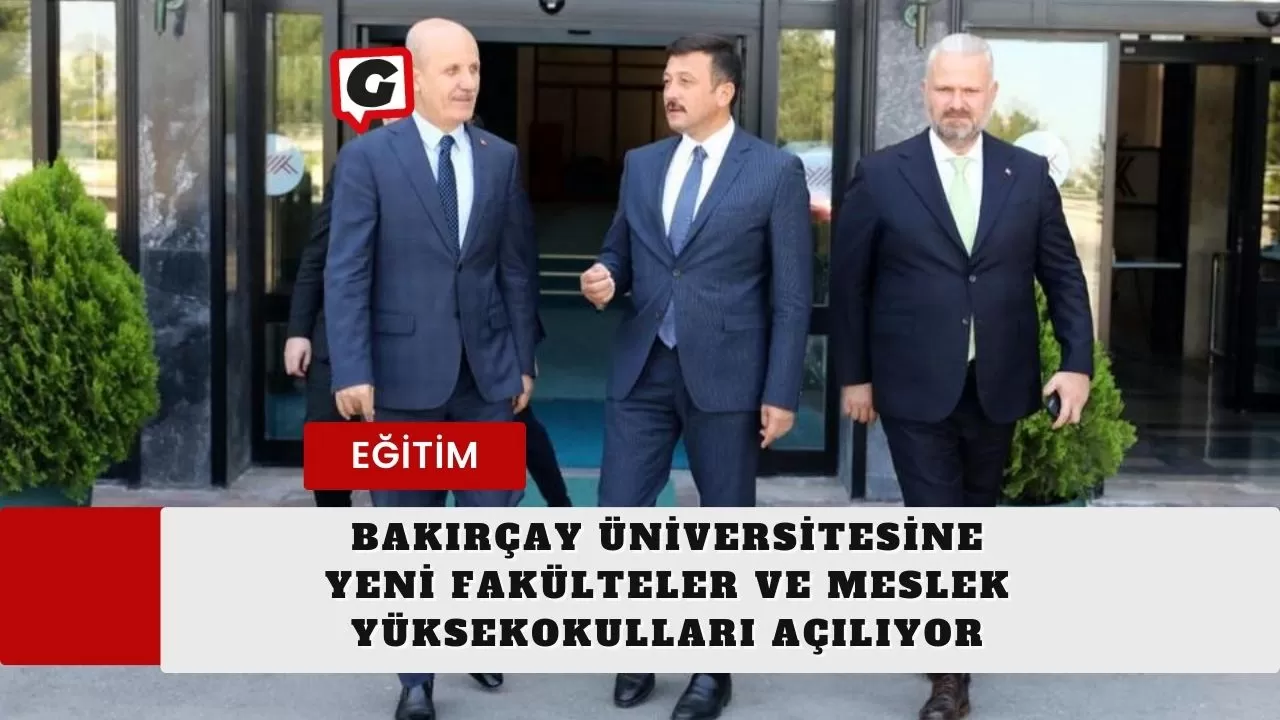 Bakırçay Üniversitesine yeni fakülteler ve meslek yüksekokulları açılıyor