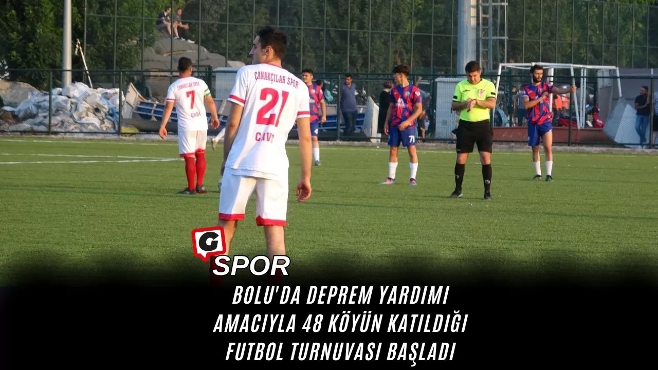 Bolu'da Deprem Yardımı Amacıyla 48 Köyün Katıldığı Futbol Turnuvası Başladı