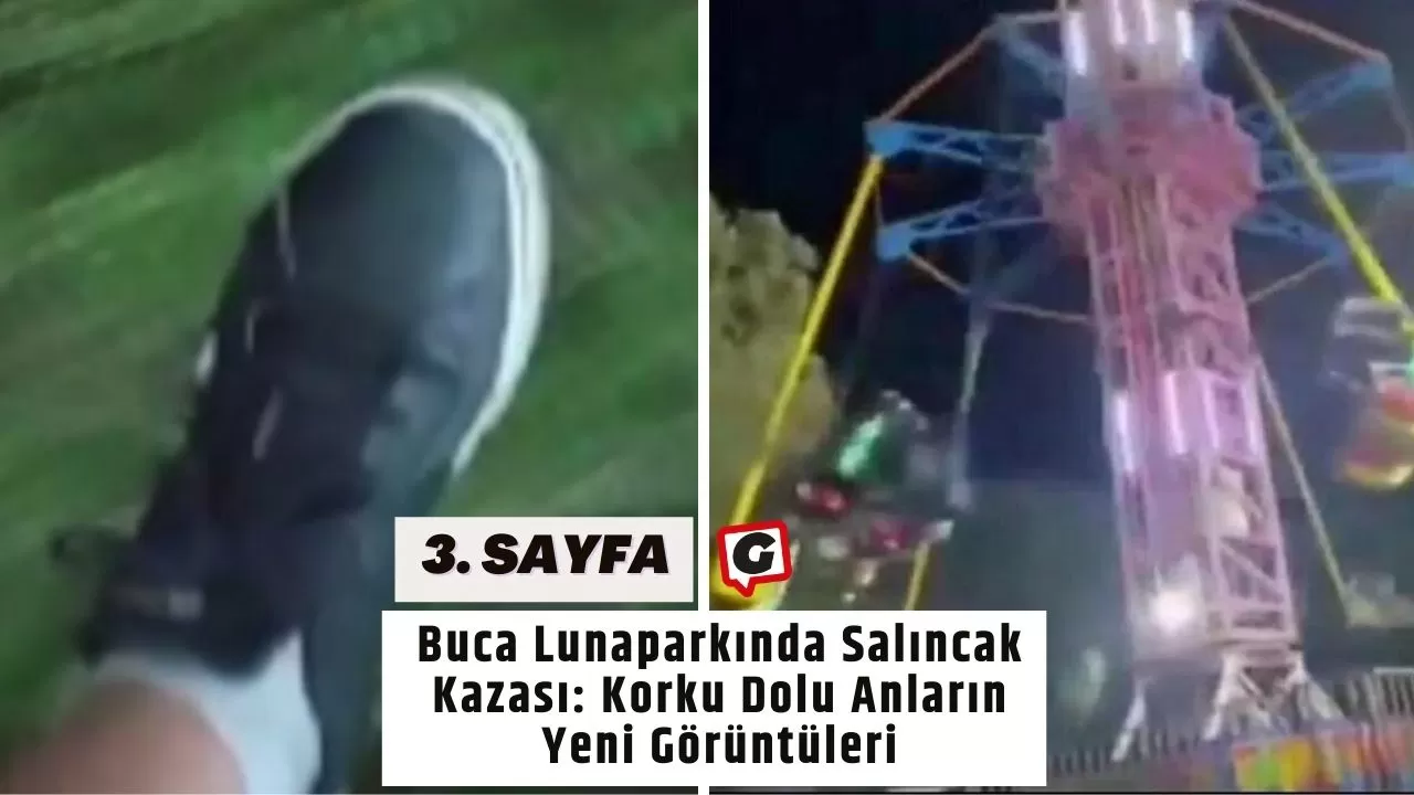 Buca Lunaparkında Salıncak Kazası: Korku Dolu Anların Yeni Görüntüleri