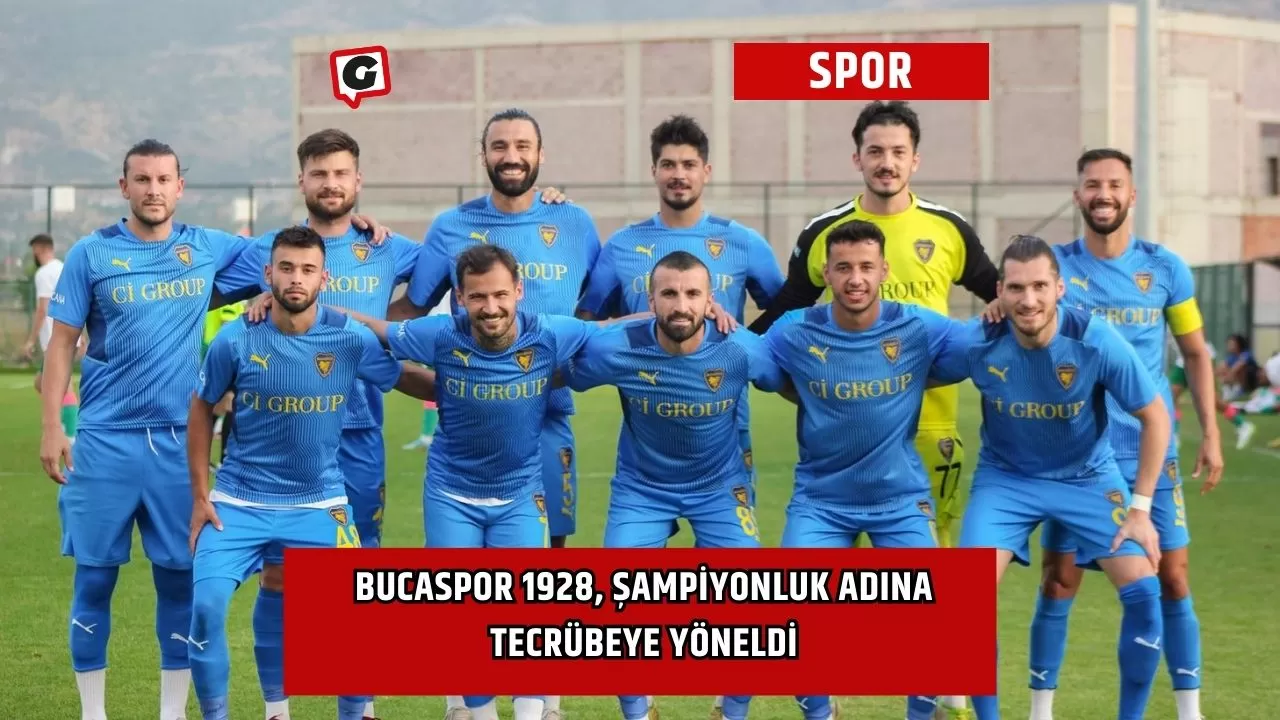 Bucaspor 1928, Şampiyonluk Adına Tecrübeye Yöneldi