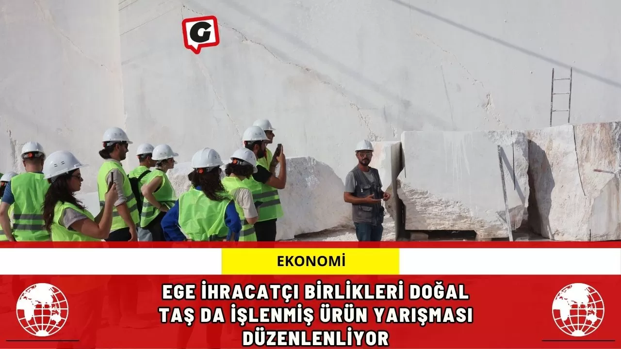 Ege İhracatçı Birlikleri Doğal Taş da işlenmiş ürün yarışması düzenlenliyor