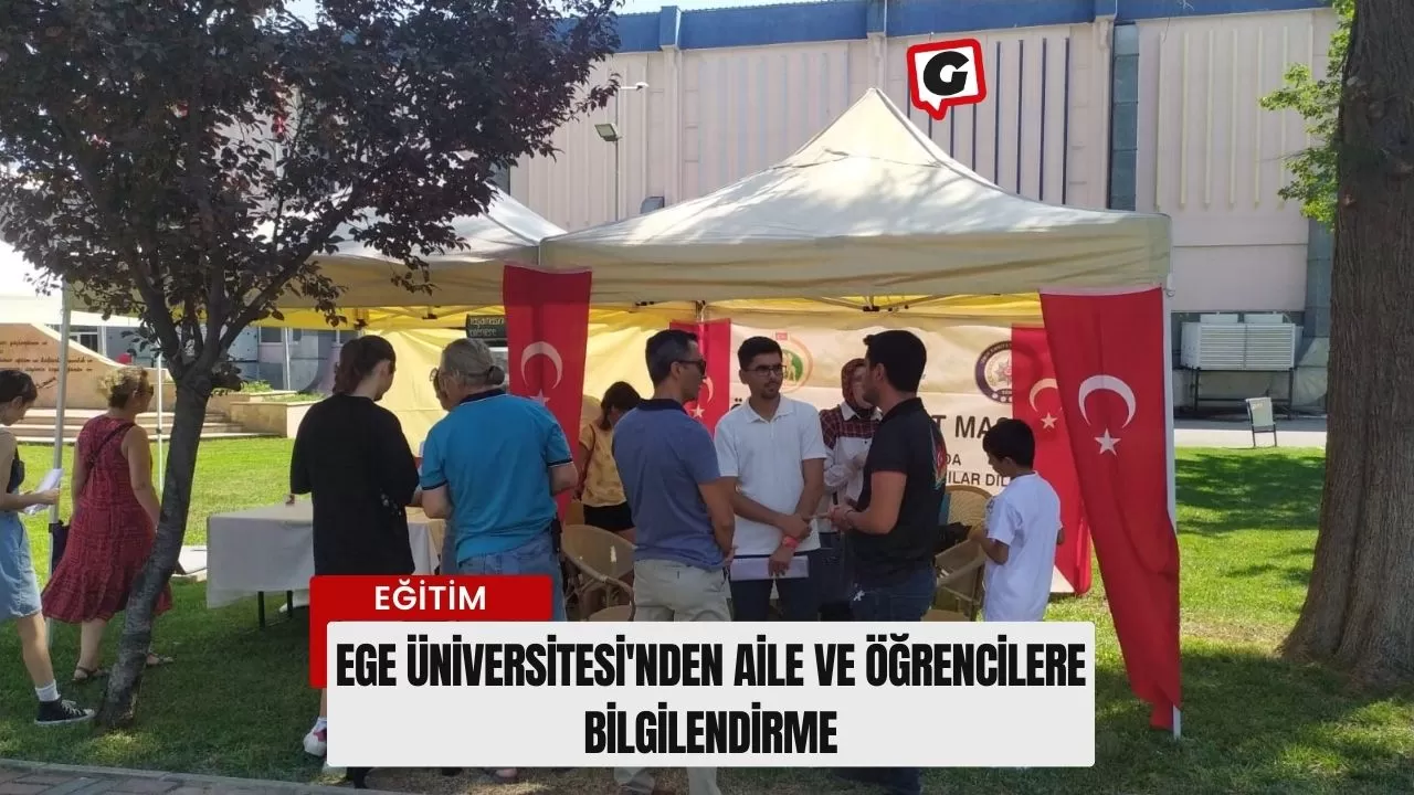 Ege Üniversitesi'nden Aile ve Öğrencilere Bilgilendirme