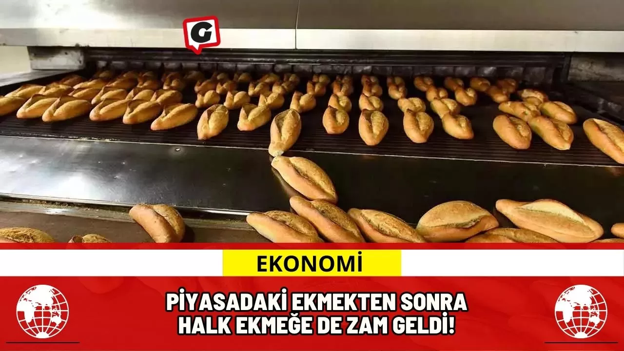 Piyasadaki Ekmekten Sonra Halk Ekmeğe de Zam Geldi!