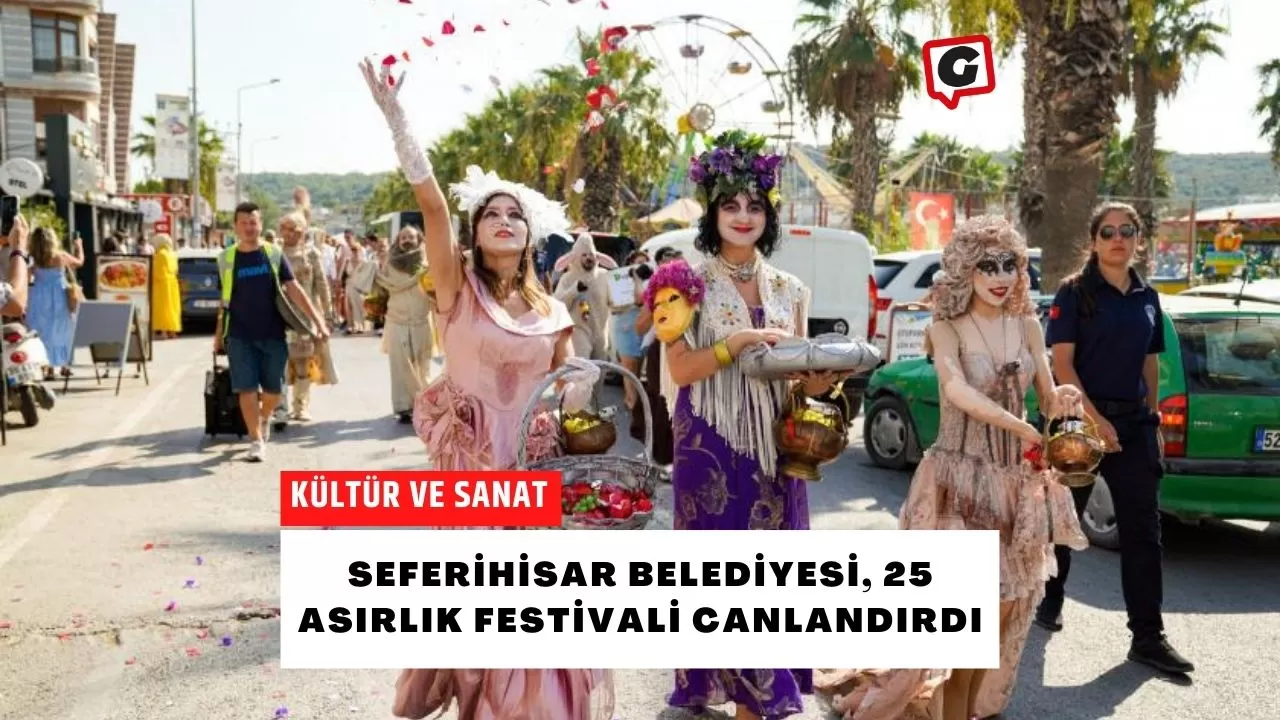 Seferihisar Belediyesi, 25 Asırlık Festivali Canlandırdı