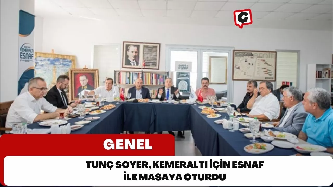 Tunç Soyer, Kemeraltı İçin Esnaf İle Masaya Oturdu