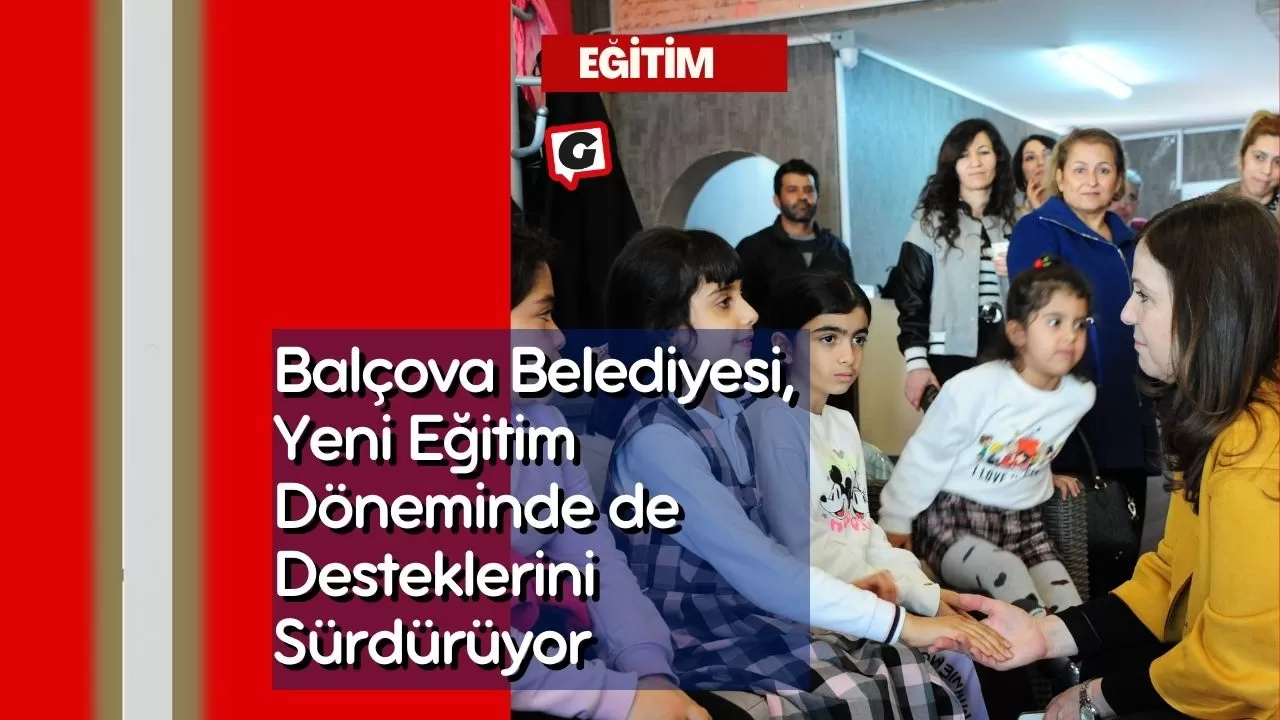 Balçova Belediyesi, Yeni Eğitim Döneminde de Desteklerini Sürdürüyor