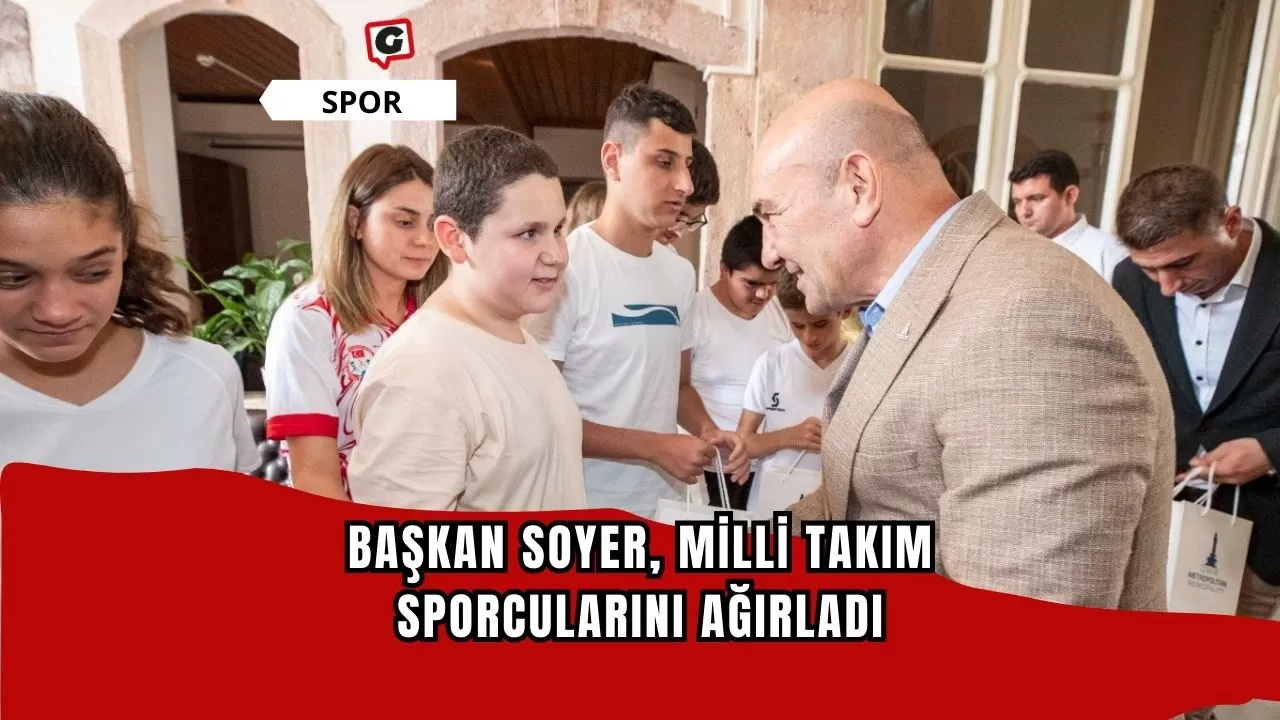 Başkan Soyer, Milli Takım Sporcularını Ağırladı