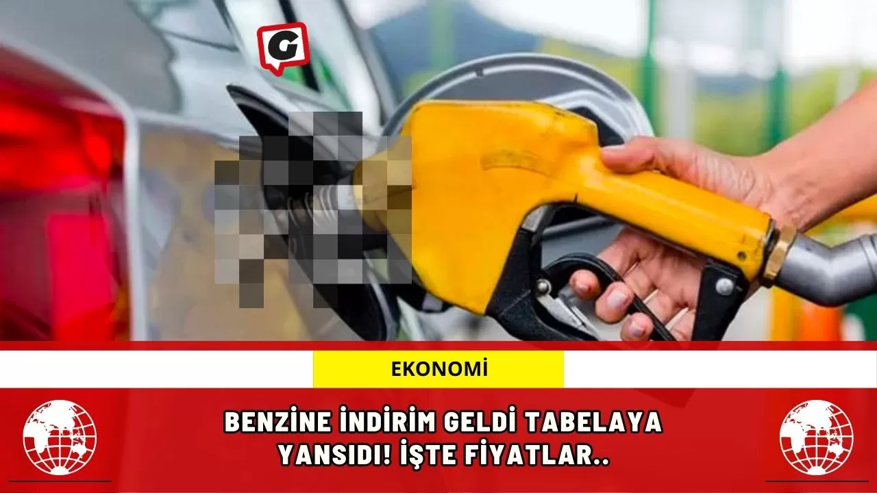 Benzine İndirim Geldi Tabelaya Yansıdı! İşte Fiyatlar..