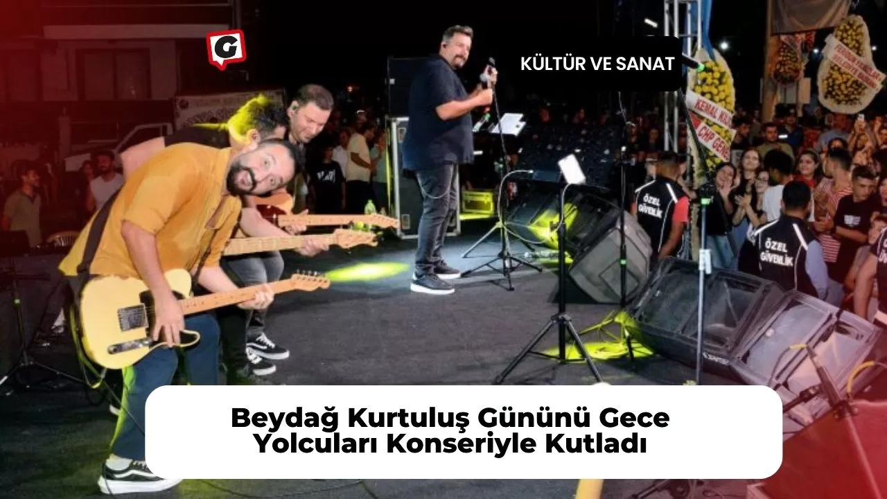 Beydağ Kurtuluş Gününü Gece Yolcuları Konseriyle Kutladı