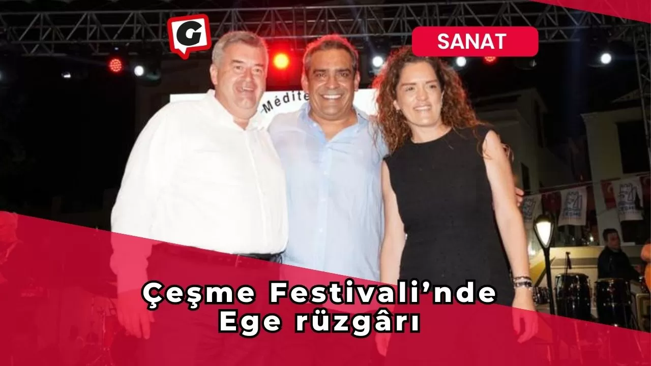 Çeşme Festivali’nde Ege rüzgârı