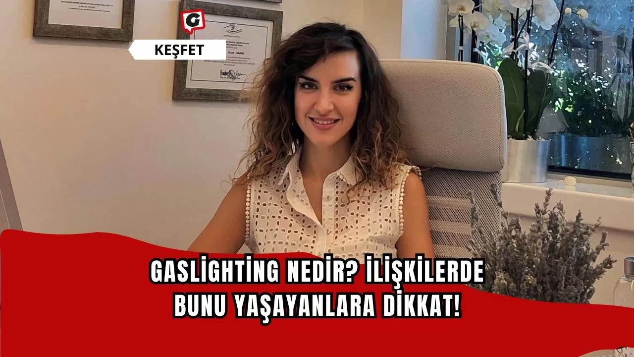 Gaslighting Nedir? İlişkilerde Bunu Yaşayanlara Dikkat!