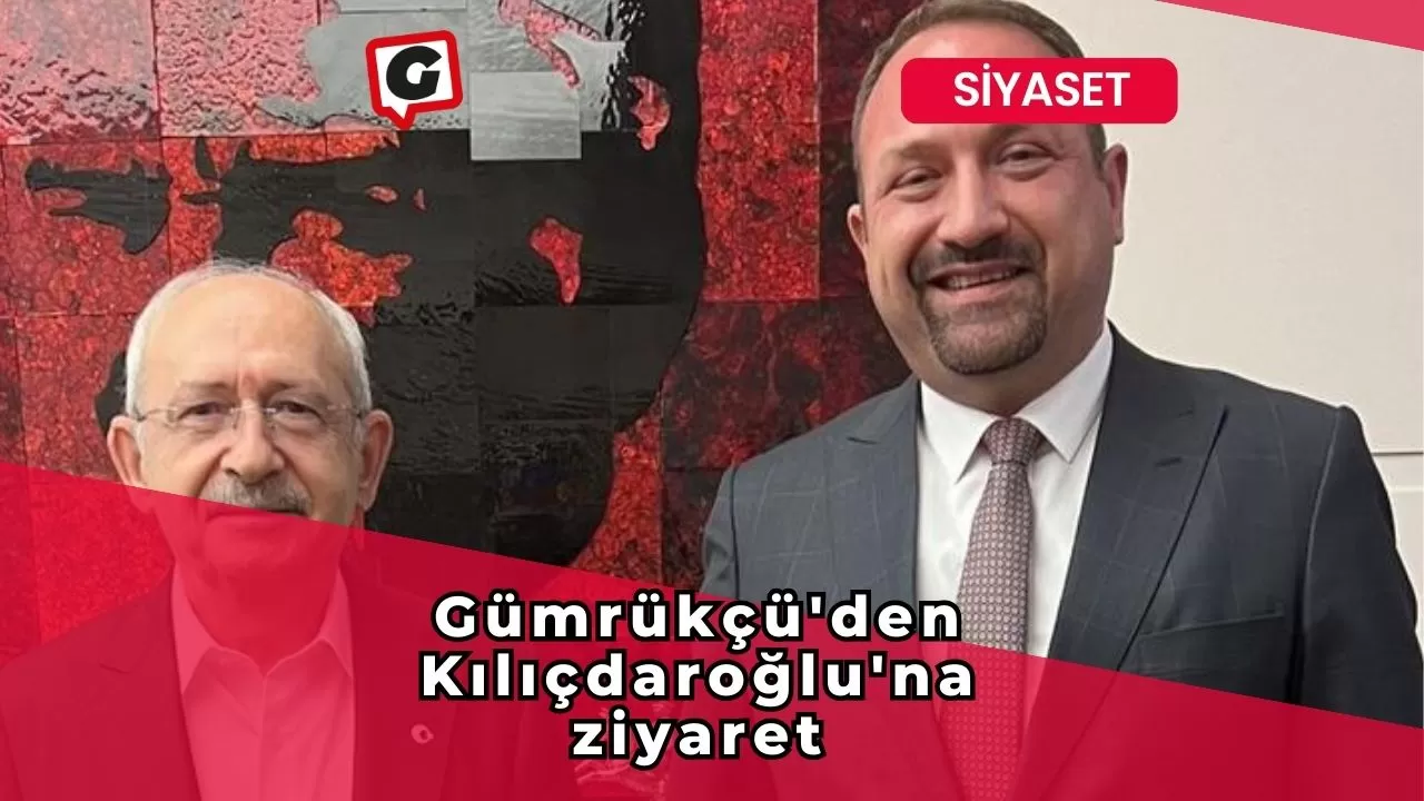 Gümrükçü'den Kılıçdaroğlu'na ziyaret