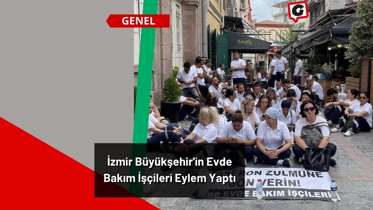 İzmir Büyükşehir'in Evde Bakım İşçileri Eylem Yaptı