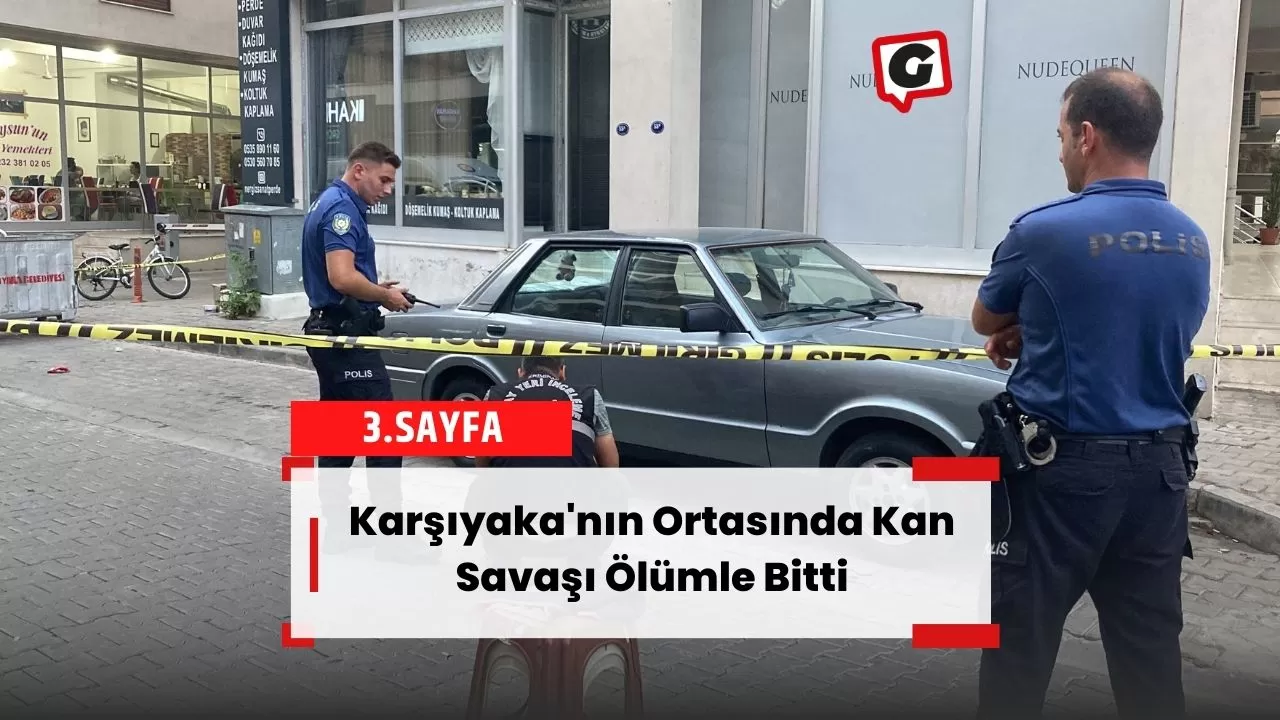 Karşıyaka'nın Ortasında Kan Savaşı Ölümle Bitti