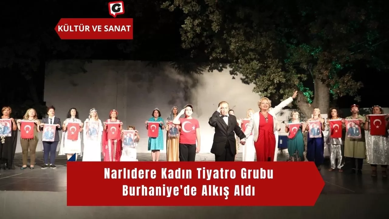 Narlıdere Kadın Tiyatro Grubu Burhaniye'de Alkış Aldı