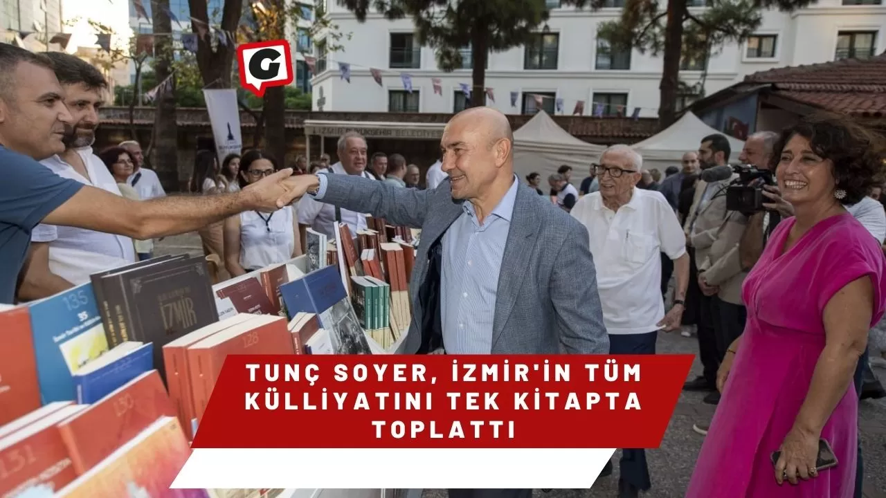 Tunç Soyer, İzmir'in Tüm Külliyatını Tek Kitapta Toplattı