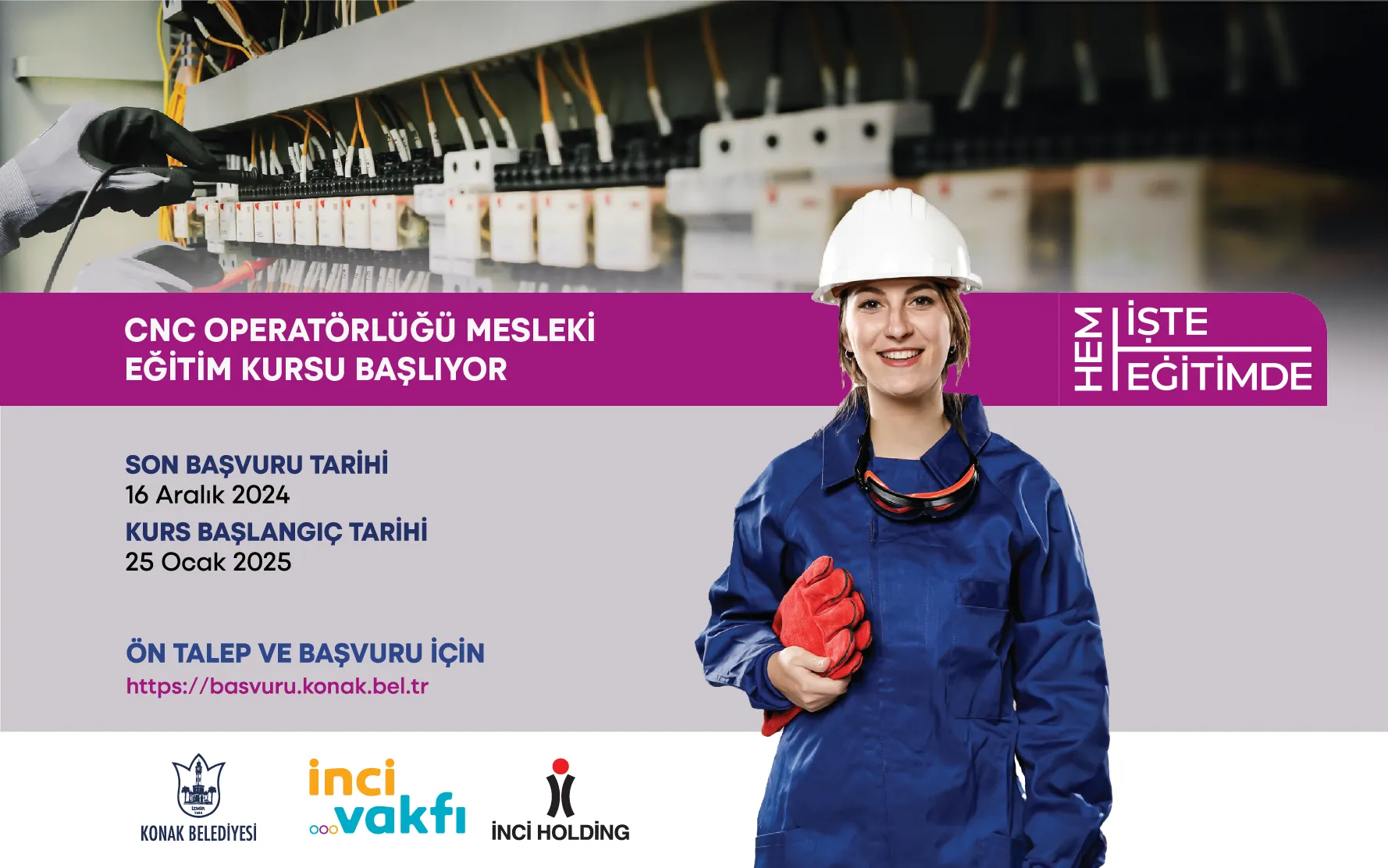 Konak Belediyesi, kadınların istihdamına destek olmak için ücretsiz CNC Operatörlüğü kursu düzenliyor. Kurs kapsamında kursiyerlere iş başvurusu ve sosyal beceri eğitimleri de verilecek. 