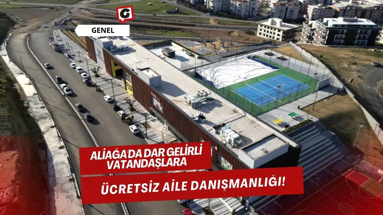 Aliağa'da Dar Gelirli Vatandaşlara Ücretsiz Aile Danışmanlığı!