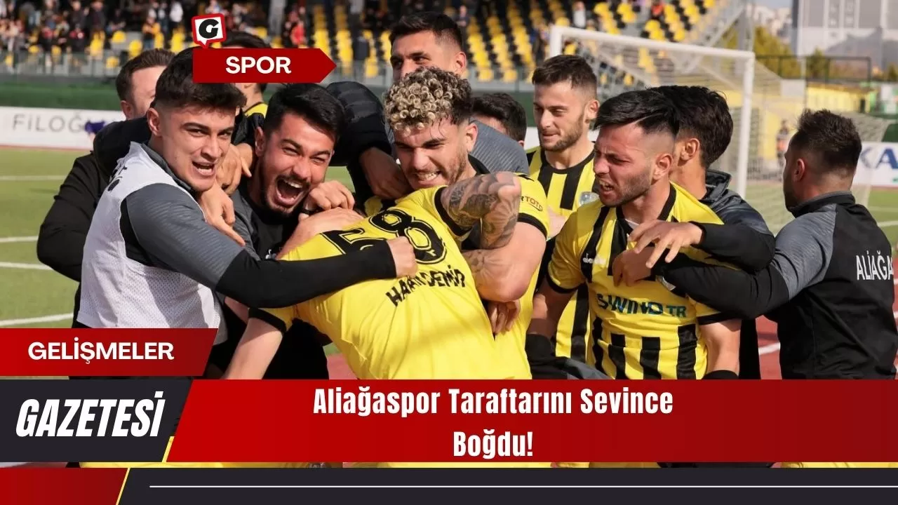 Aliağaspor Taraftarını Sevince Boğdu!