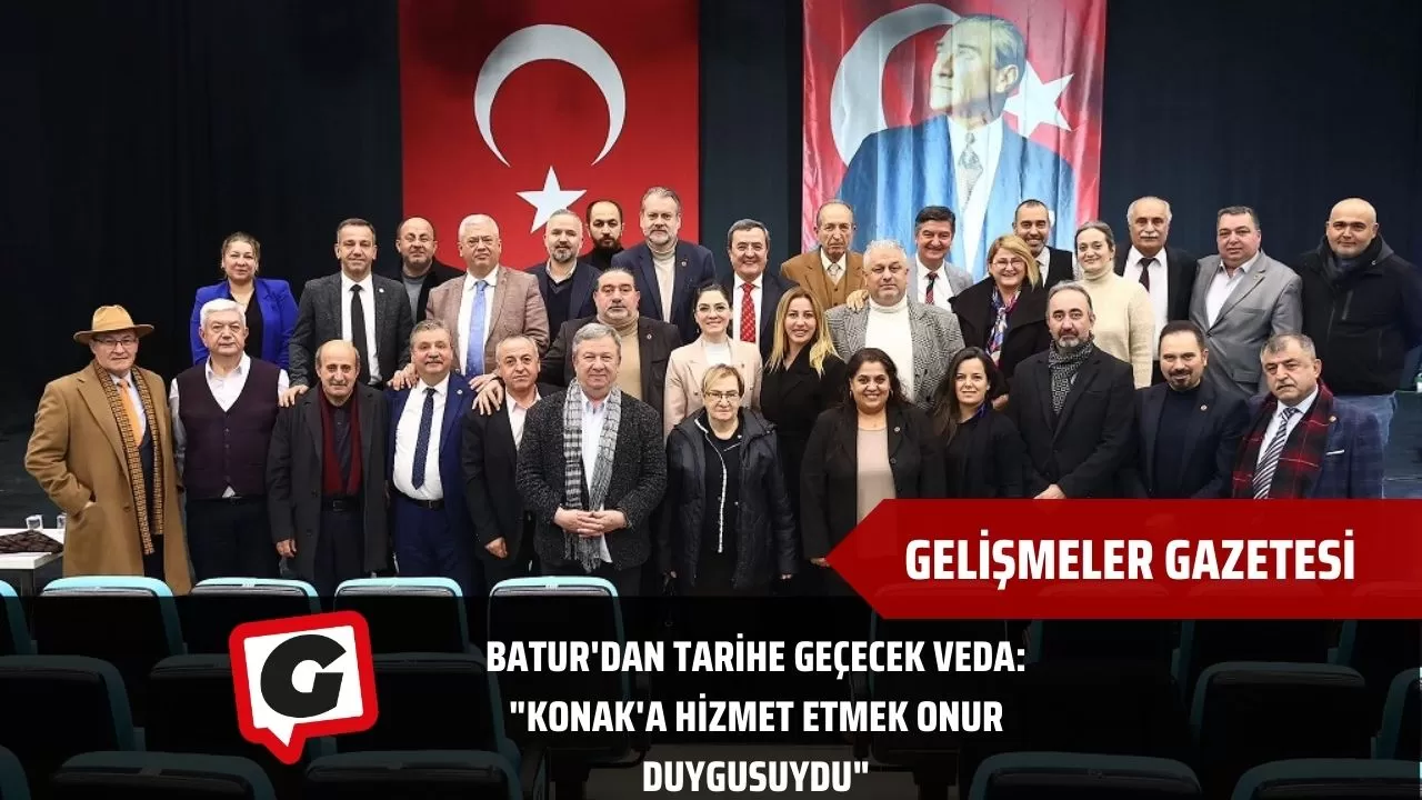 Batur'dan Tarihe Geçecek Veda: "Konak'a Hizmet Etmek Onur Duygusuydu"